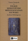 Polskie modlitewniki różnych wyznań XIX wieku