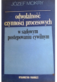 Odwołalność czynności procesowych w sądowym postępowaniu cywilnym