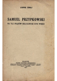 Samuel Przypkowski na tle prądów religijnych XVII wieku 1927 r.