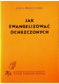 Jak ewangelizować ochrzczonych