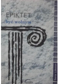 Epiktet - Być wolnym