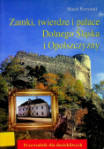 Zamki twierdze i pałace Dolnego Śląska i Opolszczyzny