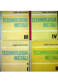 Technologia metali 4 tomy