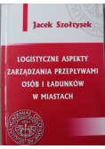 Logistyczne aspekty zarządzania przepływami osób i ładunków w miastach