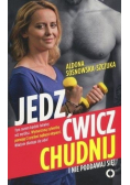 Jedz ćwicz chudnij I nie poddawaj się