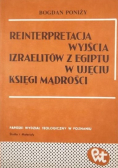 Reinterpretacja wyjścia Izraelitów z Egiptu w ujęciu Księgi Mądrości