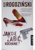 Jak Cię zabić kochanie