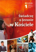 Świadczę o Jezusie w Kościele 1 Religia Poradnik metodyczny z płytą CD