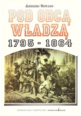 Pod obcą władzą 1795 1864