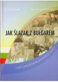 Jak Ślązak z Bułgarem