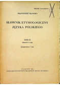 Słownik etymologiczny języka polskiego Tom II