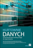 Hurtownie danych Od przetwarzania analitycznego do raportowania