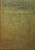 Emigracja Polska w Brazylii 100 lat osadnictwa