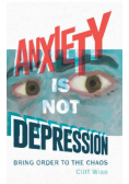 Anxiety Is Not Depression