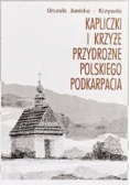 Kapliczki i krzyże przydrożne polskiego podkarpacia