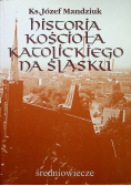 Historia kościoła katolickiego na Śląsku tom I część 3