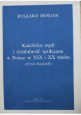Katolicka myśl i działalność społeczna w Polsce w XIX i XX wieku