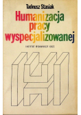 Humanizacja pracy wyspecjalizowanej