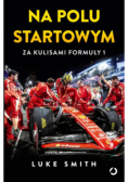 Na polu startowym. Za kulisami Formuły 1