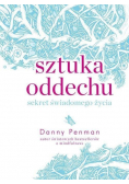 Sztuka oddechu Sekret świadomego życia