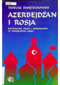 Azerbejdżan i Rosja Kolonializm islam i narodowość w podzielonym kraju