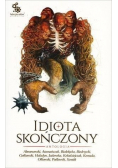 Idiota skończony Antologia