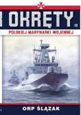 Okręty Polskiej Marynarki Wojennej Tom 19 ORP Ślązak