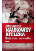 Naukowcy Hitlera Nauka wojna i pakt z Diabłem