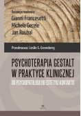 Psychoterapia Gestalt w praktyce klinicznej