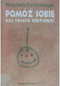 Pomóż sobie, daj światu odetchnąć