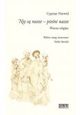 Nie są nasze pieśni nasze Wiersze religijne