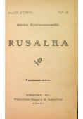Rusałka, 1911 r.