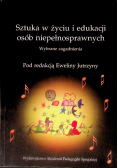 Sztuka w życiu i edukacji osób niepełnosprawnych