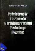 Podmiotowość i tożsamość w prozie narracyjnej Eustachego Rylskiego