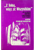 Z Tobą więc ze Wszystkim