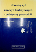 Choroby żył i naczyń limfatycznych praktyczny przewodnik