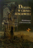 Chrostowski Waldemar - Dialog w cieniu Auschwitz