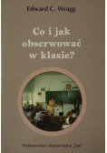 Co i jak obserwować w klasie