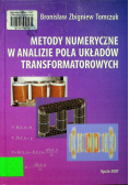 Metody numeryczne w analizie pola układów transformatorowych