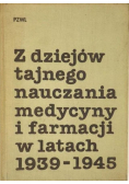 Z dziejów tajnego nauczania medycyny i farmacji w latach 1939 1945