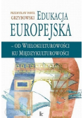 Edukacja Europejska od wielokulturowości ku międzykulturowości