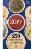 Zupy  250 znakomitych przepisów