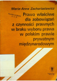Prawo właściwe dla zobowiązań z czynności prawnych w braku wyboru prawa w polskim prawie prywatnym międzynarodowym