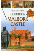 Malbork Castle The Illustrated Guidebook