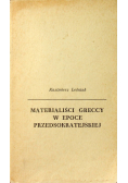 Materialiści Greccy w epoce przedsokratejskiej