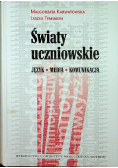 Światy uczniowskie Język media komunikacja