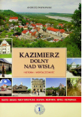Kazimierz Dolny nad Wisłą Historia i współczesność