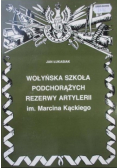 Wołyńska szkoła podchorążych rezerwy artylerii im Marcina Kąckiego