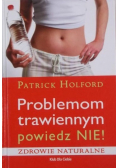 Problemom trawiennym powiedz NIE