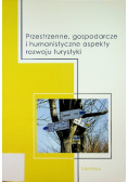 Przestrzenne, gospodarcze i humanistyczne aspekty rozwoju turystyki